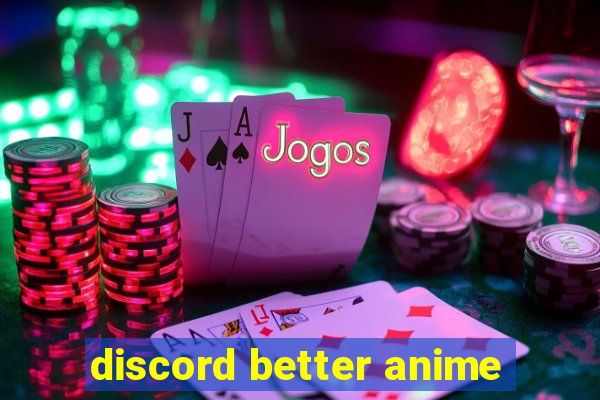 discord better anime